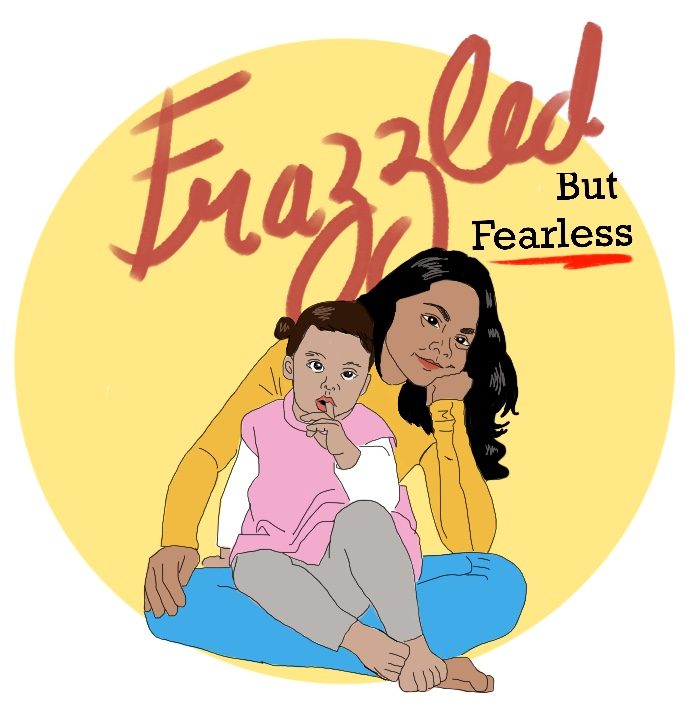 Frazzled but Fearless